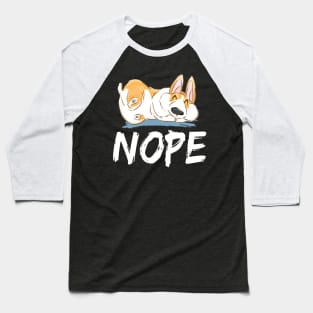 Nope - Corgi (45) Baseball T-Shirt